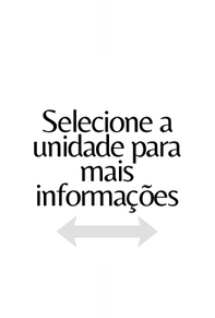 Selecione a unidade para mais informações